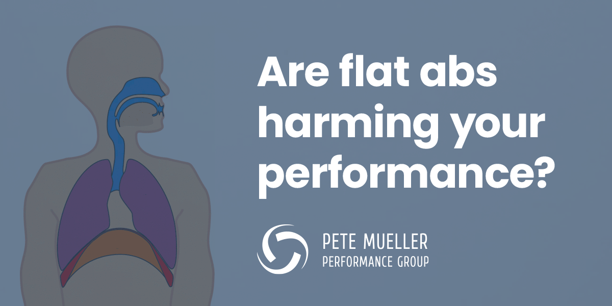 Featured image for “Are Flat Abs Harming Your Performance?”